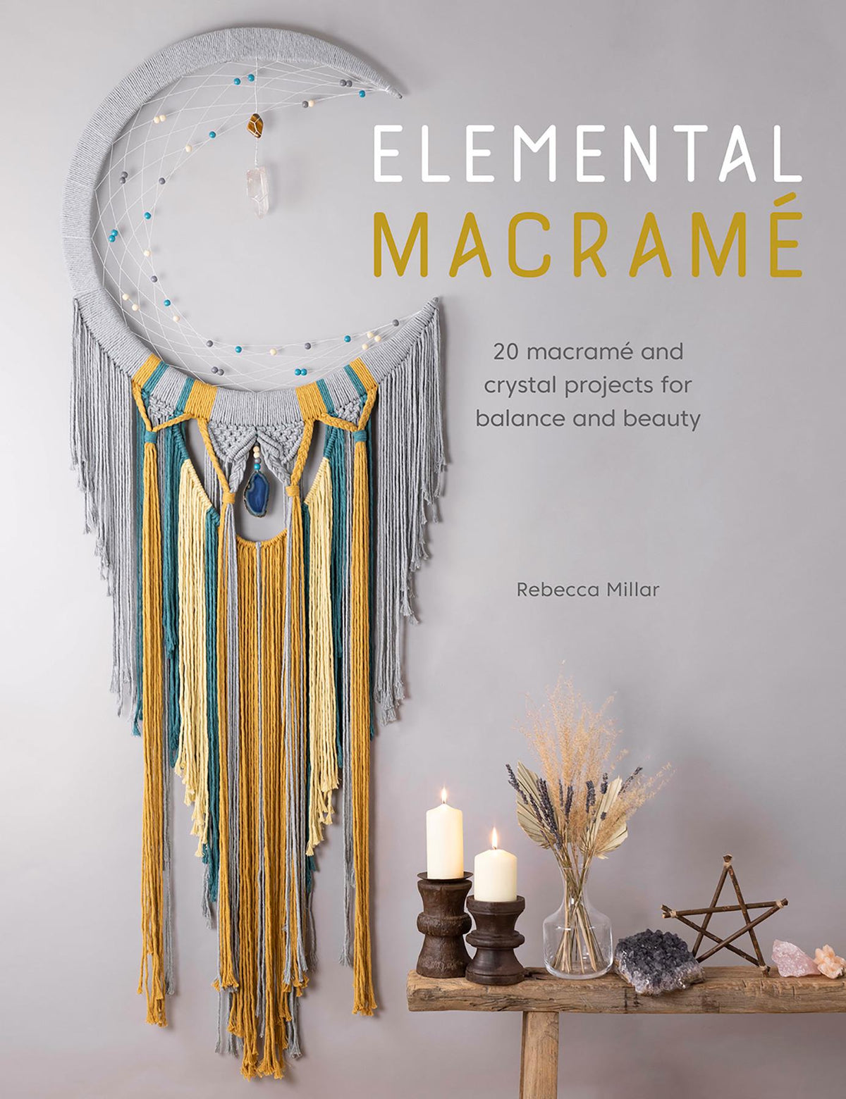 Elemental Macrame - Pattern Book by Rebecca Miller