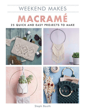 Weekend Makes Macrame - Pattern Book by Steph Booth