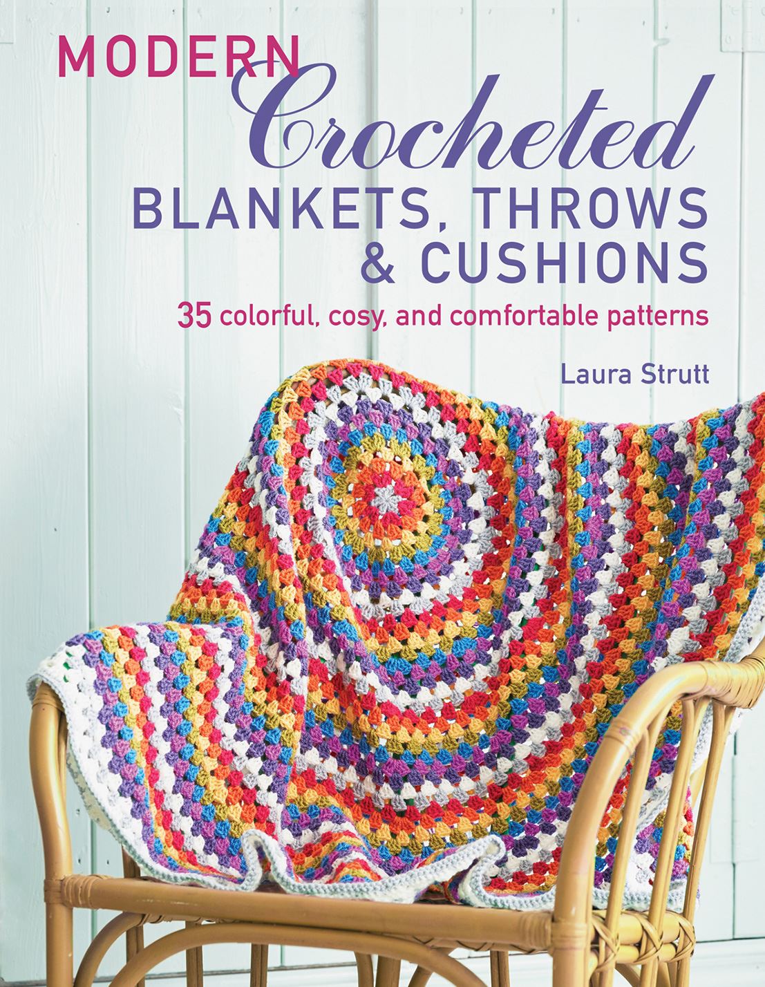 Modern Crocheted Blankets, Throws & Cushions - Pattern Book by Laura Strutt